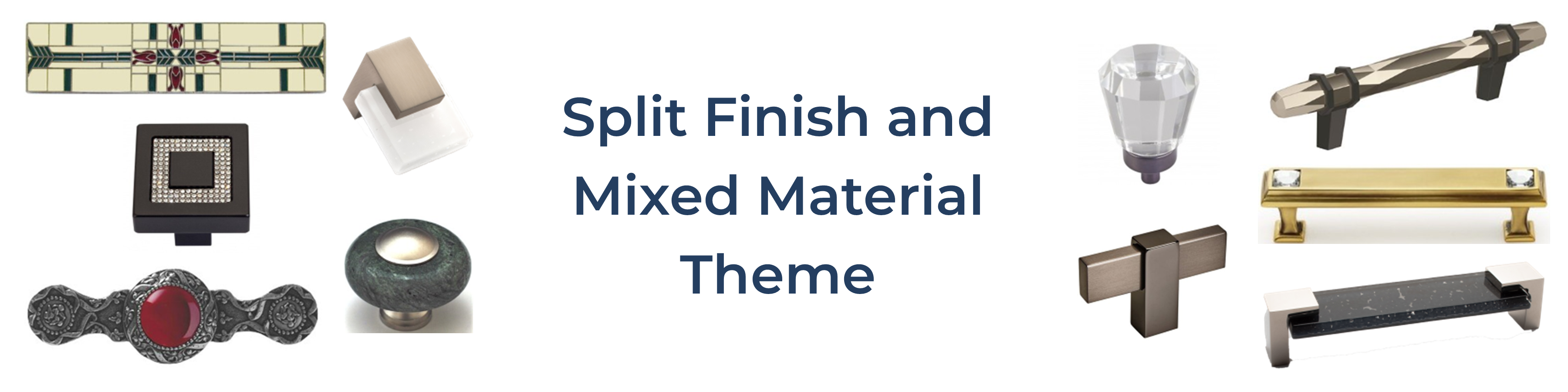 Split Finish and Mixed Material Split Finish and Mixed Material
